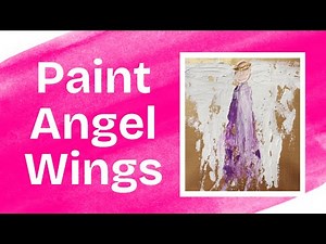 How to paint shabby chic angels | Make Textured Angel Wings With Easy Acrylic Painting Techniques