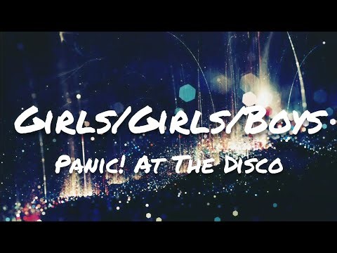 Panic! At The Disco - Girls/Girls/Boys (Lyrics)