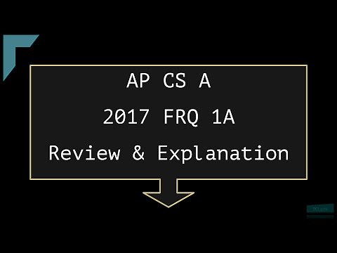 2017 AP Computer Science A FRQ 1A