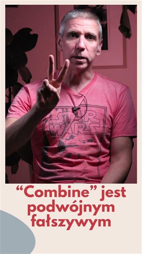 "Combine" nie znaczy "kombinować"!? Czy to fałszywy przyjaciel? #angielski