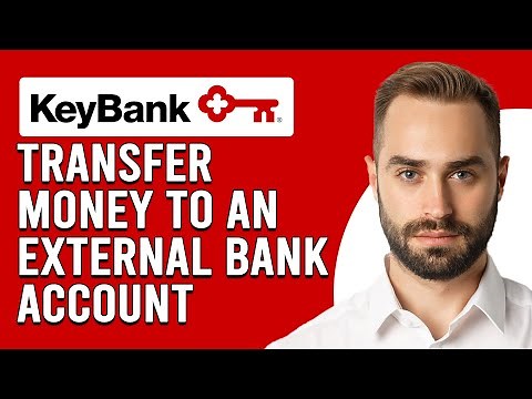 How To Transfer Money From Keybank To An External Bank Account (Send Money To An External Account)