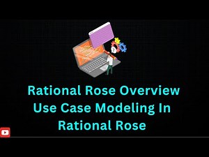 Lec#15: Rational Rose Overview | Use Case Modeling in Rational Rose