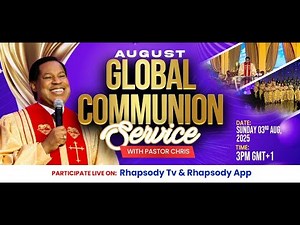 LIVE: AUGUST 2025 GLOBAL COMMUNION SERVICE WITH PASTOR CHRIS