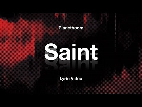 SAINT - PLANETBOOM (LYRIC VIDEO)