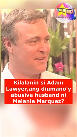 Kilalanin si Adam Lawyer,ang diumano'y abusive husband ni Melanie Marquez? | The Philippines Showbiz List