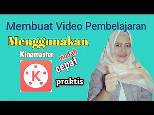 Membuat Video Pembelajaran di Aplikasi Kinemaster