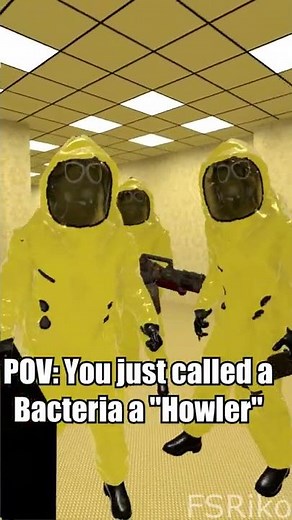 POV: You just called a Bacteria a Howler | Backrooms