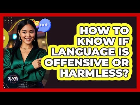 How To Know If Language Is Offensive Or Harmless?