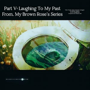 Part V: Laughing To My Past (MBRS)