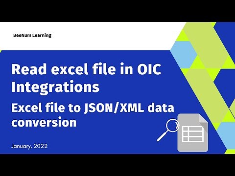 How to read excel file in OIC Integrations | Excel file (xls / xlsx) to JSON/XML data conversion