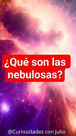 ¿Qué son las nebulosas?. #science #espacio #space #astronomia #education #curiosidades #nebulosas