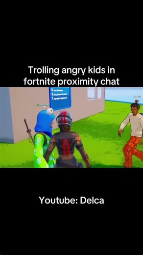 Trolling angry kids in Fortnite proximity chat