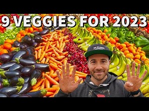 9 NEW VEGGIES To Grow In 2023 For The BEST GARDEN Of Your Life!