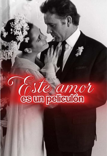 Historia de amor: Elizabeth Taylor y Richard Burton