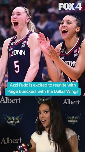 Azzi Fudd excited to reunite with Paige Bueckers on the Dallas Wings