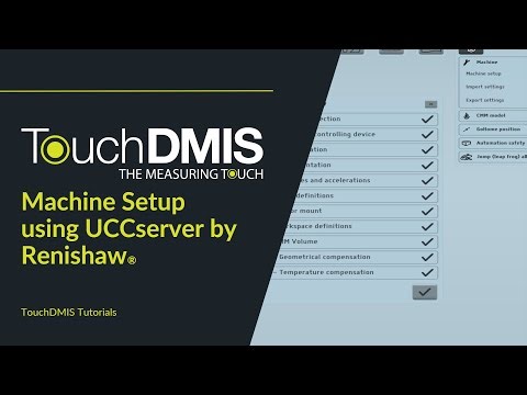 TouchDMIS Tutorials - Machine Setup using UCCserver by Renishaw®