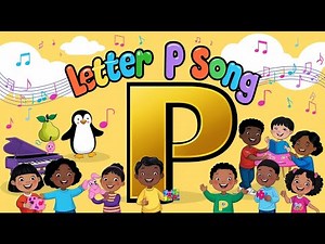 Letter P song | Learn Alphabets in easy way | Kids Songs + Nursery Rhymes
