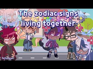 The Zodiac signs Living together |Gacha Club| |Jellybean|