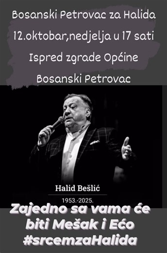 🎶 BOSANSKI PETROVAC PJEVA ZA HALIDA! 🎤💫 U čast Halidu Bešliću, u nedjelju, 12. oktobra, širom Bosne i Hercegovine, regije, ali i svijeta, građani će se okupiti kako bi pjesmom odali počast i oprostili se od neponovljive legende bh. muzičke scene. 🌍💔 Inicijativu je pokrenuo bh. glumac Enis Bešlagić, koji je pozvao sve ljude da se na dostojanstven način oproste od velikog čovjeka koji je svojim pjesmama obilježio generacije i ostavio neizbrisiv trag u srcima publike. ❤️🎵 Teško je i pobrojati