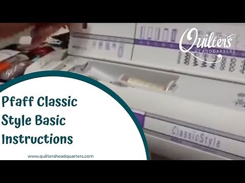 Pfaff Classic Style Basic Instructions - Quilters Headquarters - 605-334-1611