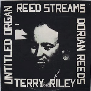 Terry Riley - Reed Streams
