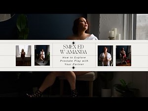 Prostate Milking: The How to You Need: Exploring Prostate Play with Your Partner