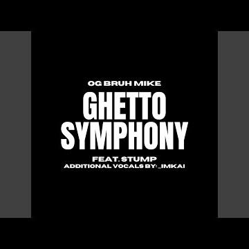 Ghetto Symphony (feat. Stump)