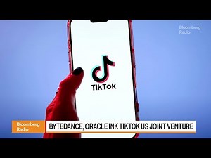 ByteDance and Oracle Ink TikTok US Joint Venture