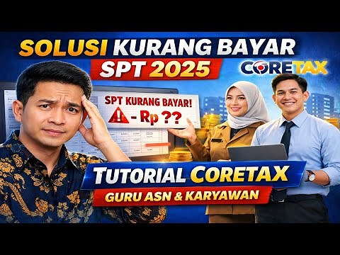 Solusi Kurang Bayar SPT 2025 | Tutorial Coretax Bagi Guru ASN dan Karyawan