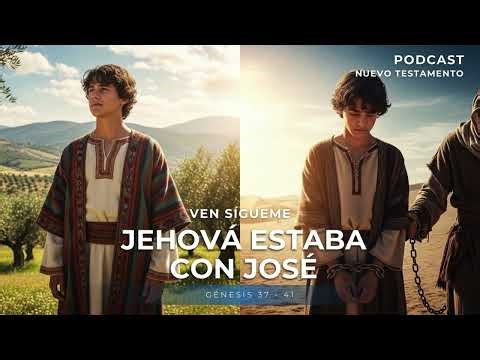 🔊PODCAST | Jehovah Was With Joseph | Genesis 37-41 | Come, Follow Me