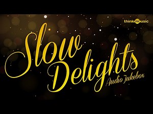 Slow Delights Songs | Audio Jukebox | Tamil