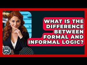 What Is The Difference Between Formal And Informal Logic? - Law School Prep Hub