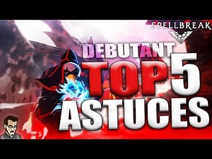 5 ASTUCES POUR DÉBUTANTS / INTERMEDIAIRE ► SPELLBREAK FR