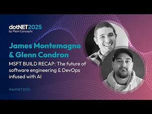 The future of software engineering & DevOps infused with AI | James Montemagno & Glenn Condron