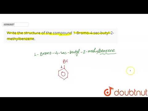 Write the structure of the compound 1-Bromo-4-sec-butyl-2-methylbenzene. | 12 | HALOALKANES AND ...