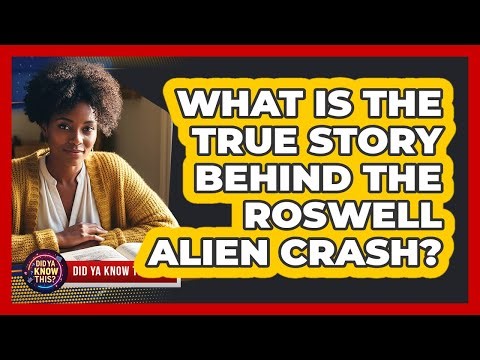 What Is The True Story Behind The Roswell Alien Crash? - Did Ya Know This