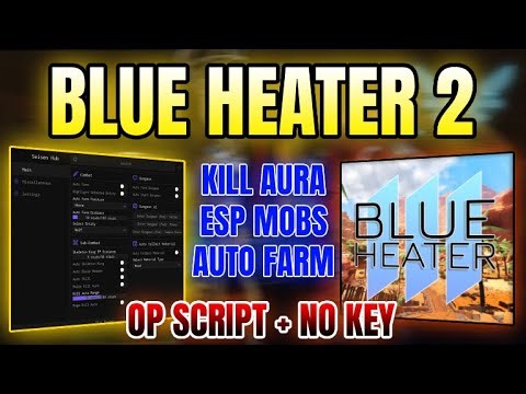 *NEW WORKING* Blue Heater 2 Script (AUTO FARM, KILL AURA, ESP, FARM SKELETON KING & MORE) 2025