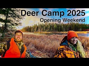 Deer Camp 2025 - Opening Weekend big woods
