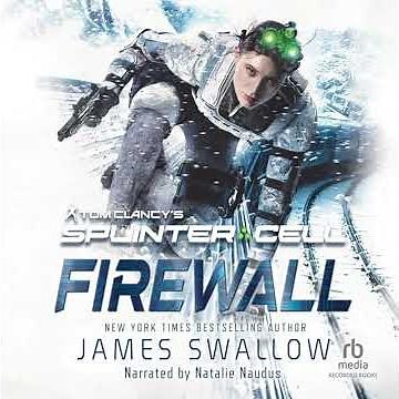 Firewall: Tom Clancy's Splinter Cell by James Swallow | Full Audiobook