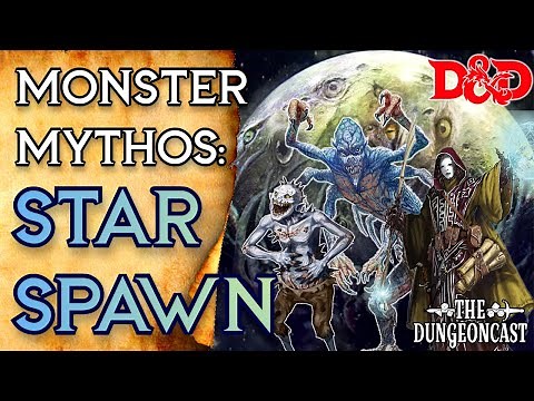 Star Spawn | D&D Monster Lore | The Dungeoncast Ep.352