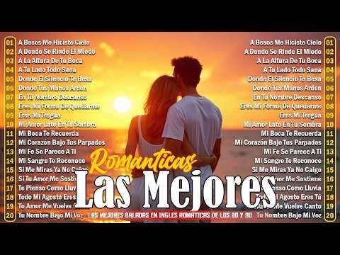 Baladas Románticas en Español 2026 💞 Lo Mejor del Amor | Las Mejores Canciones Romanticas Inmortales