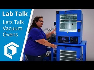 Lab Talk: Lets Talk Vacuum Ovens