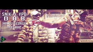 SNIK feat Ypo - DAB (Mr.Dj George Mashup)