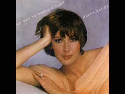 • Helen Reddy • Aint No Way To Treat A Lady •[1975] • "No Way To Treat A Lady" •