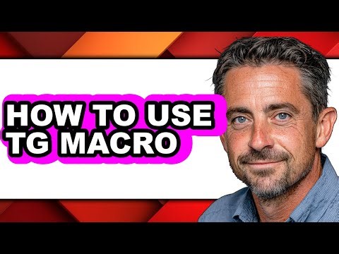 How to Use Tg Macro - Full Guide