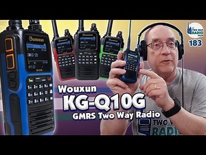 Introducing the Wouxun KG-Q10G GMRS Handheld Radio with GPS! | TWRS 183