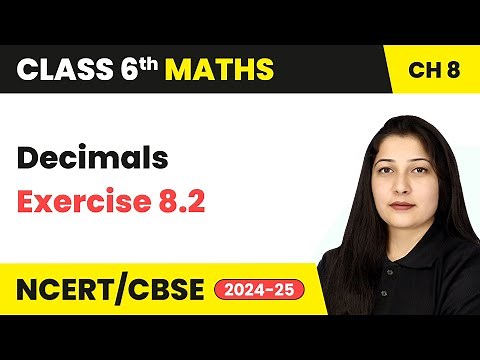 Decimals - Exercise 8.2 | Class 6 Maths Chapter 8 | CBSE 2025-26