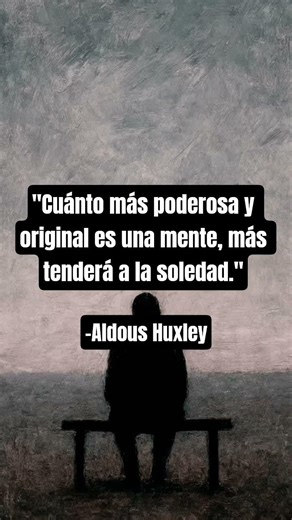 "Cuánto más poderosa y original es una mente, más tenderá a la soledad." -Aldous Huxley #goth #rock