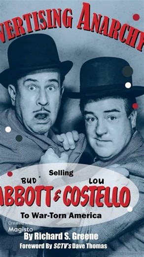 Advertising Anarchy! Selling Bud Abbott & Lou Costello To War-Torn America by Richard S. Greene