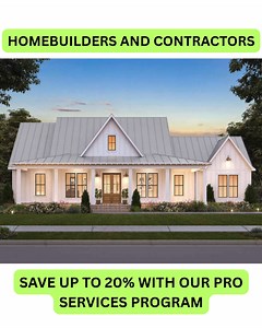 Contractors and Home Builders, Save Up to 20% with Our FREE Pro Services Program! 🏆 Whether it's for your own dream home or a client's project, you'll enjoy bigger discounts and more profits. Boost Your Bottom Line and sign up today! | America's Best House Plans